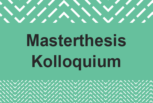Masterthesis und Kolloqium